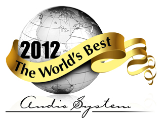 The Worlds Best Audio System 2012: Why I Chose These Components